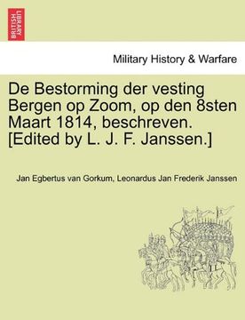 portada De Bestorming der vesting Bergen op Zoom, op den 8sten Maart 1814, beschreven. [Edited by L. J. F. Janssen.] (Dutch Edition)