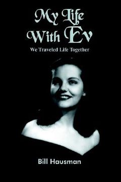 portada my life with ev: we traveled life together (en Inglés)