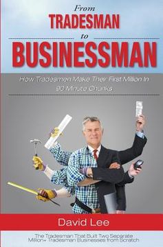 portada From Tradesman To Businessman: How Tradesman Make Their First Million In 90 Minute Chunks (in English)