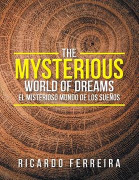 portada The Mysterious World of Dreams: El Misterioso Mundo De Los Sueños (in English)