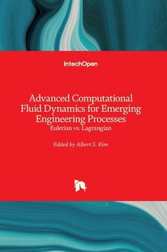 portada Advanced Computational Fluid Dynamics for Emerging Engineering Processes: Eulerian vs. Lagrangian (in English)