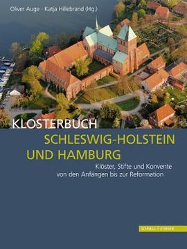 portada Klosterbuch Schleswig-Holstein und Hamburg: Kloster, Stifte und Konvente von den Anfangen bis zur Reformation (in German)