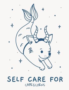 portada Self Care For Capricorns: For Adults For Autism Moms For Nurses Moms Teachers Teens Women With Prompts Day and Night Self Love Gift (en Inglés)
