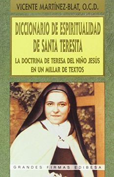 portada Diccionario de Espiritualidad de Santa Teresita: La Doctrina de Teresa del Niño Jesús en un Millar de Textos (Grandes Firmas Edibesa)