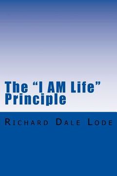 portada The "I AM Life" Principle: The Path to Unlimited and Eternal Life (en Inglés)