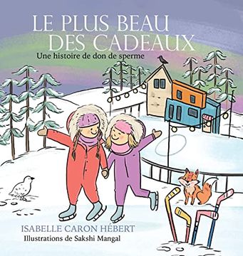 portada Le Plus Beau des Cadeaux: Une Histoire de don de Sperme (in French)