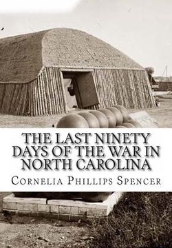 portada The Last Ninety Days of the War in North Carolina (en Inglés)