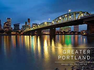 portada Greater Portland, Oregon: Portland, mt. Hood and the Columbia Range: Portland, mt. Hood, and the Columbia Gorge (en Inglés)