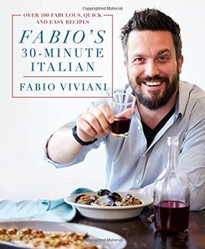 portada Fabio's 30-Minute Italian: Over 100 Fabulous, Quick and Easy Recipes (en Inglés)