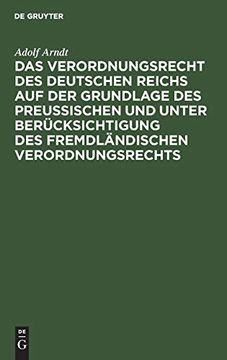 portada Das Verordnungsrecht des Deutschen Reichs auf der Grundlage des Preußischen und Unter Berücksichtigung des Fremdländischen Verordnungsrechts (en Alemán)