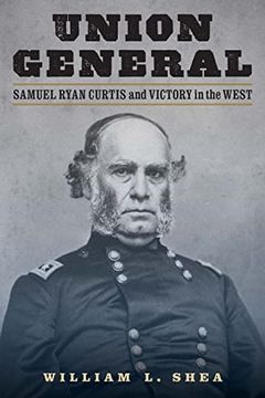 portada Union General: Samuel Ryan Curtis and Victory in the West (en Inglés)