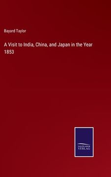 portada A Visit to India, China, and Japan in the Year 1853 (en Inglés)