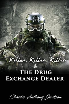 portada Killer, Killer, Killer & The Drug Exchange Dealer (en Inglés)