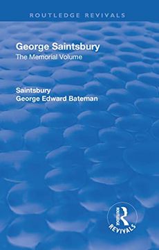 portada Revival: George Saintsbury: The Memorial Volume (1945): A New Collection of His Essays and Papers