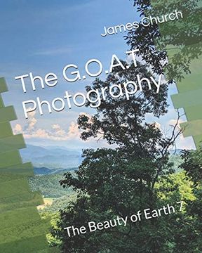 portada The G. O. A. T Photography: The Beauty of Earth 7 (en Inglés)