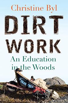 portada Dirt Work: An Education in the Woods (en Inglés)