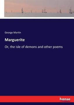 portada Marguerite: Or, the isle of demons and other poems (en Inglés)
