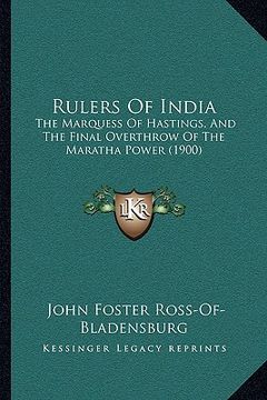 portada rulers of india: the marquess of hastings, and the final overthrow of the marthe marquess of hastings, and the final overthrow of the m