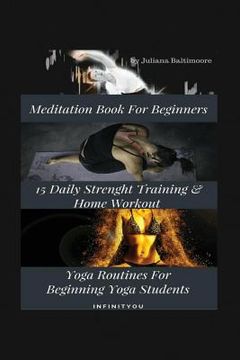 portada Meditation Book For Beginners: 15 Daily Strength Training & Home Workout Yoga Routines For Beginning Yogi Students (en Inglés)