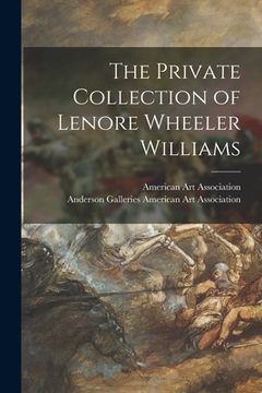 portada The Private Collection of Lenore Wheeler Williams (in English)