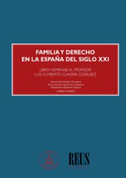 portada Familia y Derecho en la España del Siglo Xxi: Libro Homenaje al Profesor Luis Humberto Clavería Gosálbez