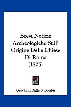 portada Brevi Notizie Archeologiche Sull' Origine Delle Chiese Di Roma (1825) (en Italiano)