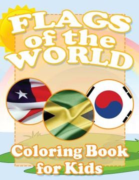 portada Flags of the World Coloring Book for Kids (in English)