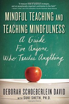 portada Mindful Teaching and Teaching Mindfulness: A Guide for Anyone who Teaches Anything (en Inglés)