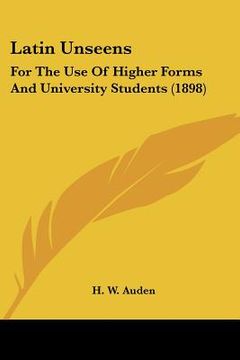 portada latin unseens: for the use of higher forms and university students (1898) (in English)