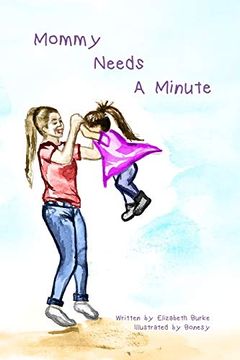 portada Mommy Needs a Minute (en Inglés)