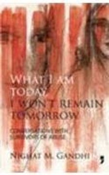 portada What i am Today, i Won't Remain Tomorrow Conversations With Survivors of Abuse