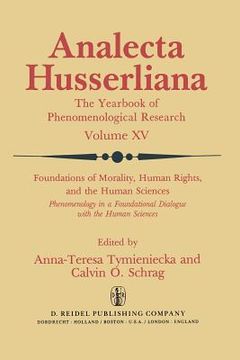 portada Foundations of Morality, Human Rights, and the Human Sciences: Phenomenology in a Foundational Dialogue with the Human Sciences (en Inglés)