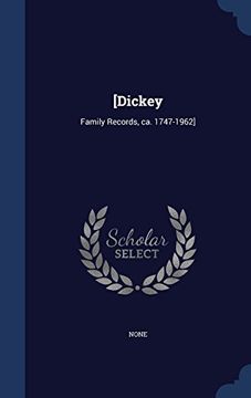 portada [Dickey: Family Records, ca. 1747-1962]