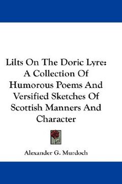 portada lilts on the doric lyre: a collection of humorous poems and versified sketches of scottish manners and character