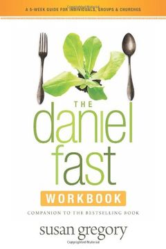 portada The Daniel Fast Workbook: A 5-Week Guide for Individuals, Groups, and Churches