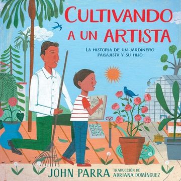 portada Cultivando A un Artista: La Historia de un Jardinero Paisajista y su Hijo (in Spanish)