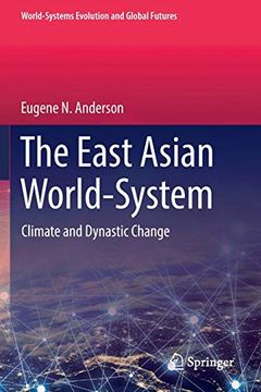 portada The East Asian World-System: Climate and Dynastic Change (World-Systems Evolution and Global Futures) (en Inglés)