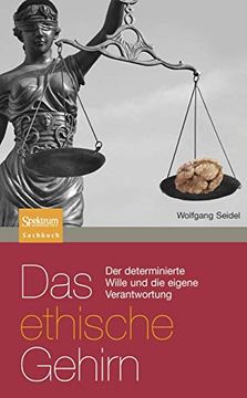 portada Das Ethische Gehirn: Der Determinierte Wille und die Eigene Verantwortung (en Alemán)