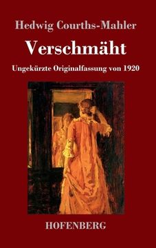 portada Verschmäht: Ungekürzte Originalfassung von 1920 (in German)