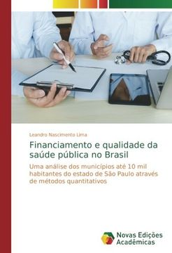 portada Financiamento e qualidade da saúde pública no Brasil: Uma análise dos municípios até 10 mil habitantes do estado de São Paulo através de métodos quantitativos