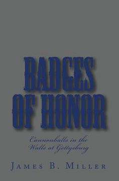 portada Badges of Honor: Cannonballs in the Walls at Gettysburg (en Inglés)