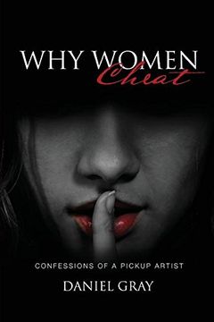 portada Why Women Cheat: Confessions of a Pickup Artist (en Inglés)