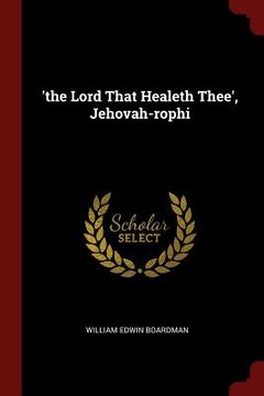 portada 'the Lord That Healeth Thee', Jehovah-rophi