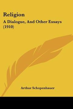 portada religion: a dialogue, and other essays (1910) (in English)