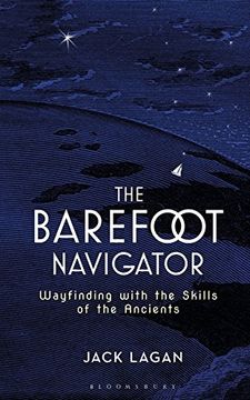 portada The Barefoot Navigator: Wayfinding with the Skills of the Ancients