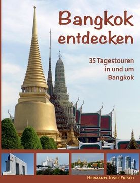 portada Bangkok entdecken: 35 Tagestouren in und um Bangkok (en Alemán)