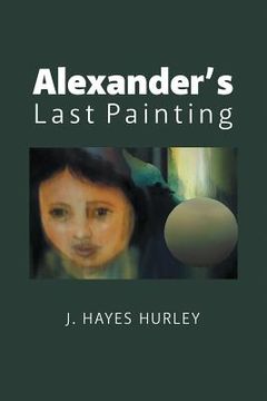 portada Alexander's Last Painting (en Inglés)
