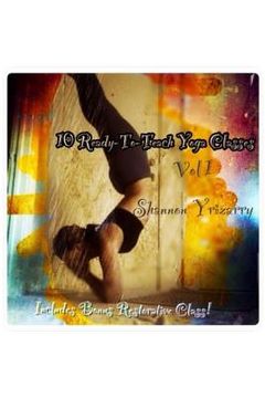 portada 10 Ready-To-Teach Yoga Classes: 10 Power Yoga Classes Plus a Bonus Restorative Class (in English)