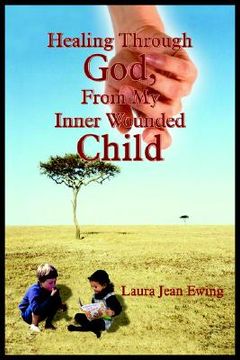 portada Healing Through God, from My Inner Wounded Child (en Inglés)