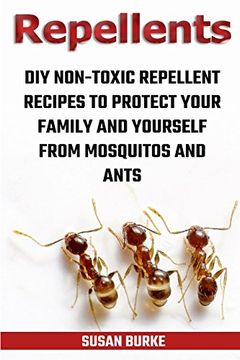 portada Repellents: Diy Non-Toxic Repellent Recipes to Protect Your Family and Yourself From Mosquitos and Ants (en Inglés)